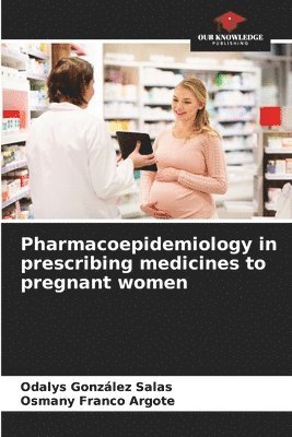 bokomslag Pharmacoepidemiology in prescribing medicines to pregnant women