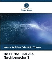 bokomslag Das Erbe und die Nachbarschaft