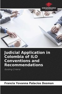 bokomslag Judicial Application in Colombia of ILO Conventions and Recommendations