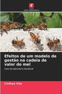 bokomslag Efeitos de um modelo de gesto na cadeia de valor do mel