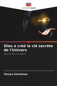 bokomslag Dieu a cr la cl secrte de l'Univers