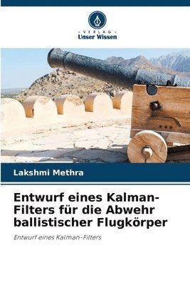 bokomslag Entwurf eines Kalman-Filters fr die Abwehr ballistischer Flugkrper