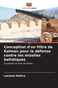 bokomslag Conception d'un filtre de Kalman pour la dfense contre les missiles balistiques