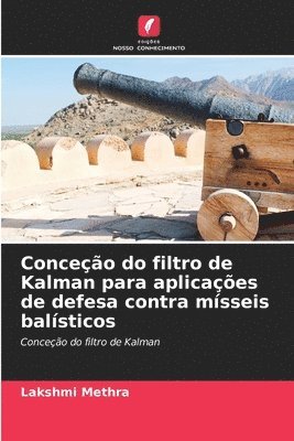 bokomslag Conceo do filtro de Kalman para aplicaes de defesa contra msseis balsticos