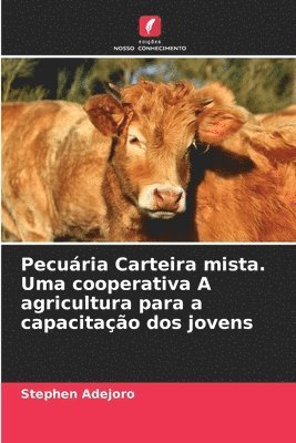 Pecuria Carteira mista. Uma cooperativa A agricultura para a capacitao dos jovens 1