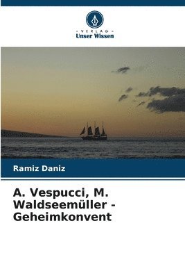 bokomslag &#1040;. Vespucci, M. Waldseemller - Geheimkonvent