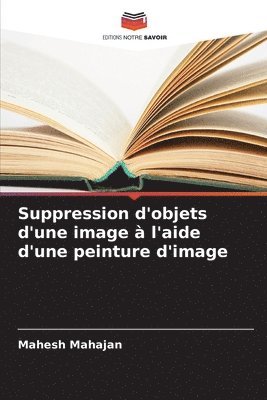 bokomslag Suppression d'objets d'une image  l'aide d'une peinture d'image