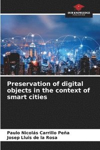 bokomslag Preservation of digital objects in the context of smart cities