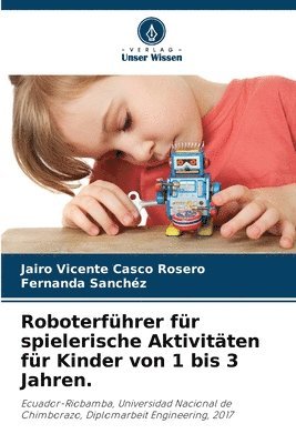 bokomslag Roboterfhrer fr spielerische Aktivitten fr Kinder von 1 bis 3 Jahren.