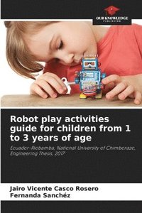 bokomslag Robot play activities guide for children from 1 to 3 years of age