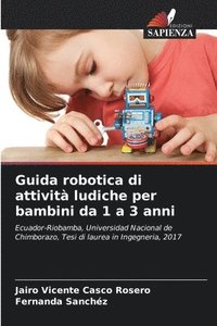 bokomslag Guida robotica di attivit ludiche per bambini da 1 a 3 anni