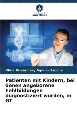 bokomslag Patienten mit Kindern, bei denen angeborene Fehlbildungen diagnostiziert wurden, in GT