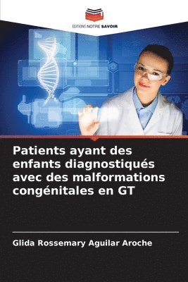 bokomslag Patients ayant des enfants diagnostiqus avec des malformations congnitales en GT