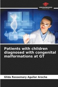 bokomslag Patients with children diagnosed with congenital malformations at GT