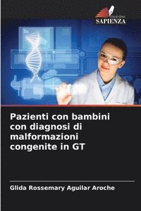 bokomslag Pazienti con bambini con diagnosi di malformazioni congenite in GT