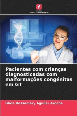 Pacientes com crianas diagnosticadas com malformaes congnitas em GT 1