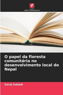 bokomslag O papel da floresta comunitria no desenvolvimento local do Nepal