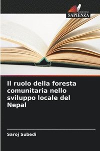 bokomslag Il ruolo della foresta comunitaria nello sviluppo locale del Nepal