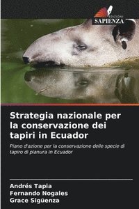 bokomslag Strategia nazionale per la conservazione dei tapiri in Ecuador