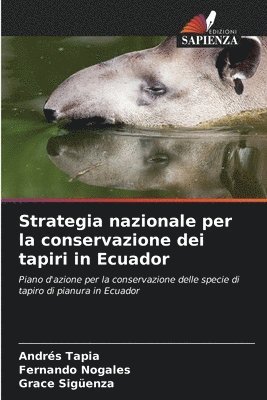 Strategia nazionale per la conservazione dei tapiri in Ecuador 1