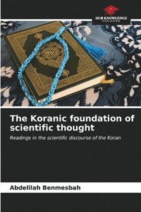 bokomslag The Koranic foundation of scientific thought