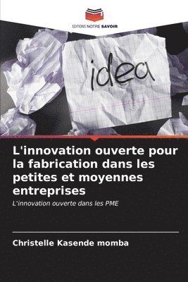 bokomslag L'innovation ouverte pour la fabrication dans les petites et moyennes entreprises