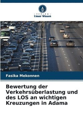 Bewertung der Verkehrsberlastung und des LOS an wichtigen Kreuzungen in Adama 1