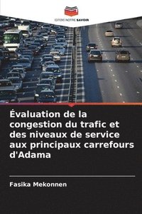 bokomslag valuation de la congestion du trafic et des niveaux de service aux principaux carrefours d'Adama