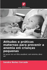 bokomslag Atitudes e prticas maternas para prevenir a anemia em crianas pequenas