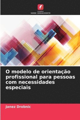 bokomslag O modelo de orientao profissional para pessoas com necessidades especiais