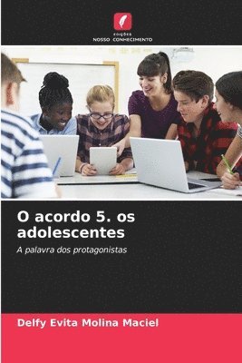 bokomslag O acordo 5. os adolescentes