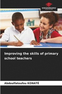 bokomslag Improving the skills of primary school teachers