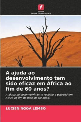 bokomslag A ajuda ao desenvolvimento tem sido eficaz em frica ao fim de 60 anos?