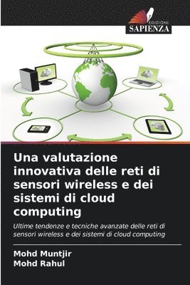 bokomslag Una valutazione innovativa delle reti di sensori wireless e dei sistemi di cloud computing