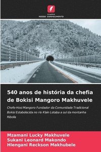 bokomslag 540 anos de histria da chefia de Bokisi Mangoro Makhuvele