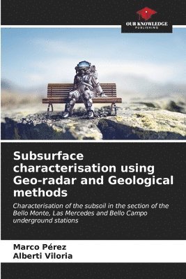 Subsurface characterisation using Geo-radar and Geological methods 1