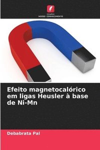 bokomslag Efeito magnetocalrico em ligas Heusler  base de Ni-Mn