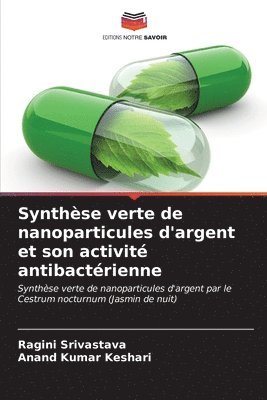 Synthse verte de nanoparticules d'argent et son activit antibactrienne 1