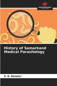 bokomslag History of Samarkand Medical Parasitology