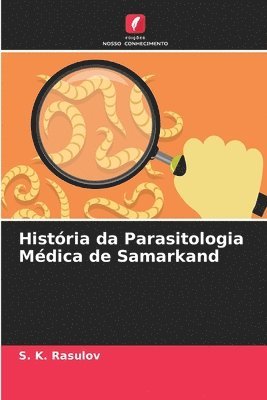 Histria da Parasitologia Mdica de Samarkand 1