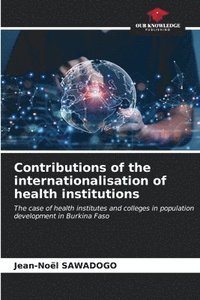 bokomslag Contributions of the internationalisation of health institutions