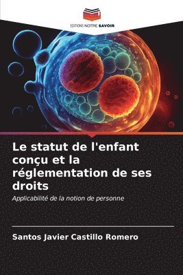 bokomslag Le statut de l'enfant conu et la rglementation de ses droits