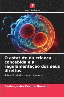 O estatuto da criana concebida e a regulamentao dos seus direitos 1