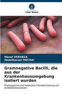bokomslag Gramnegative Bacilli, die aus der Krankenhausumgebung isoliert wurden