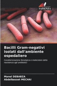 bokomslag Bacilli Gram-negativi isolati dall'ambiente ospedaliero