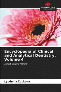bokomslag Encyclopedia of Clinical and Analytical Dentistry. Volume 4