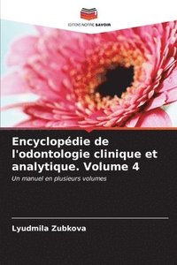 bokomslag Encyclopdie de l'odontologie clinique et analytique. Volume 4