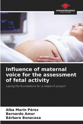 Influence of maternal voice for the assessment of fetal activity 1