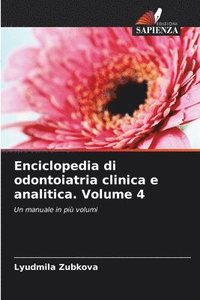 bokomslag Enciclopedia di odontoiatria clinica e analitica. Volume 4