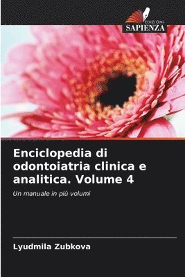 Enciclopedia di odontoiatria clinica e analitica. Volume 4 1